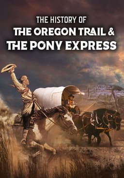 Watch The History of the Oregon Trail & the Pony Expre
