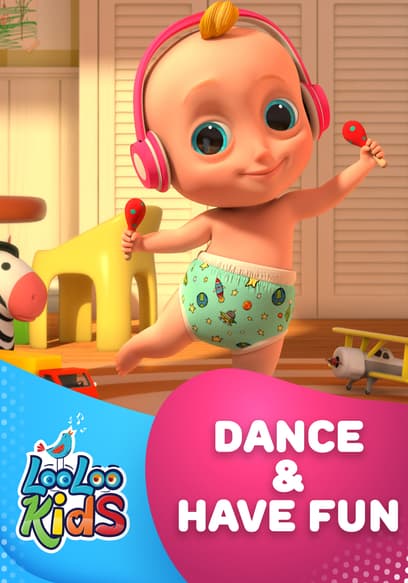 Dance & Have Fun - LooLoo Kids