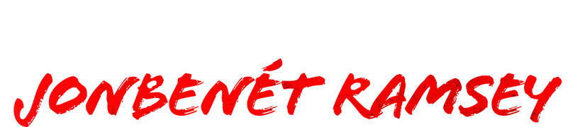 Suburban Nightmare: JonBenet Ramsey