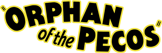 Orphan of the Pecos