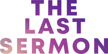The Last Sermon