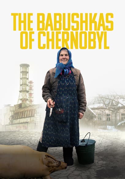 The Babushkas of Chernobyl