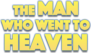 The Man Who Went to Heaven