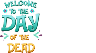 Welcome to the Day of the Dead