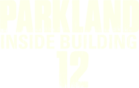 Parkland: Inside Building 12