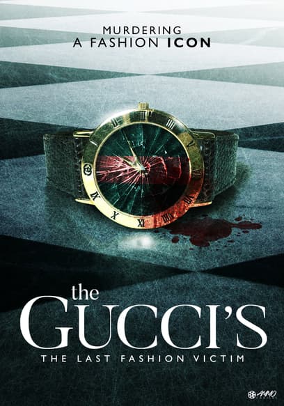 The Gucci's: The Last Fashion Victim