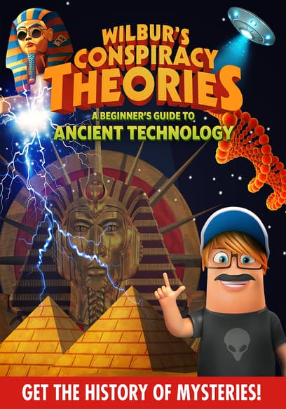 Wilbur's Conspiracy Theories: Ancient Technology