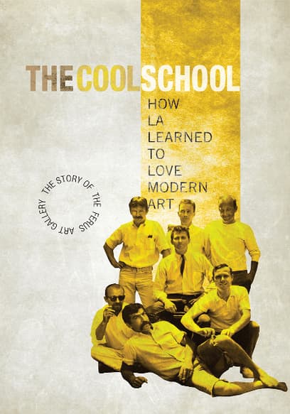 The Cool School: Story of the Ferus Art Gallery poster