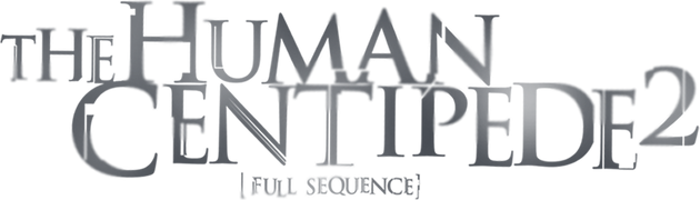 The Human Centipede 2 (Full Sequence)