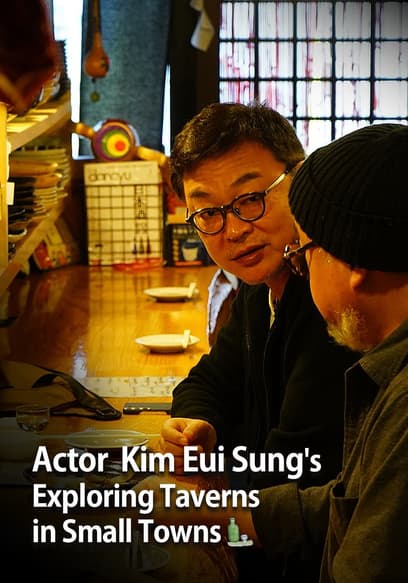 Actor Kim Eui Sung’s Exploring Taverns in Small Towns