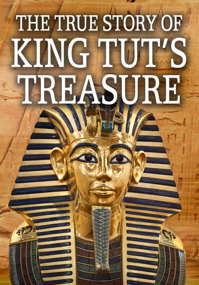 The True Story of King Tut's Treasure