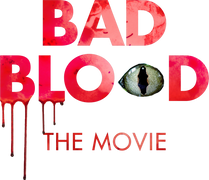 Bad Blood: The Movie