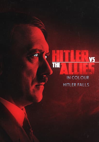Hitler vs the Allies in Colour: Hitler Falls poster