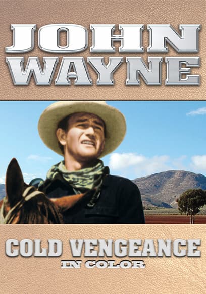 John Wayne: Cold Vengeance (In Color)