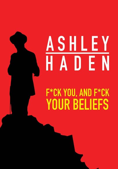 Ashley Haden: F**k You and F**k Your Beliefs