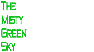 The Misty Green Sky