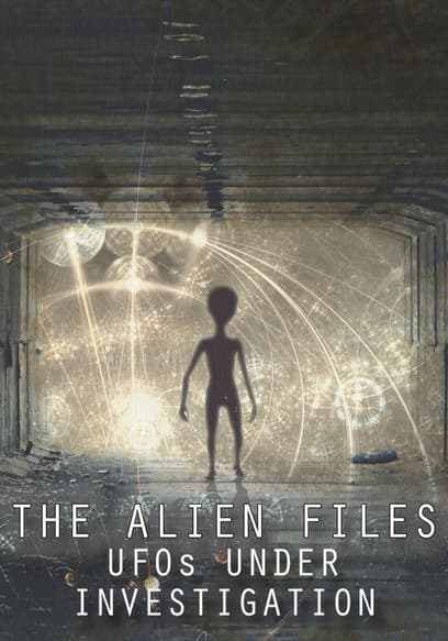 The Alien Files: UFOs Under Investigation