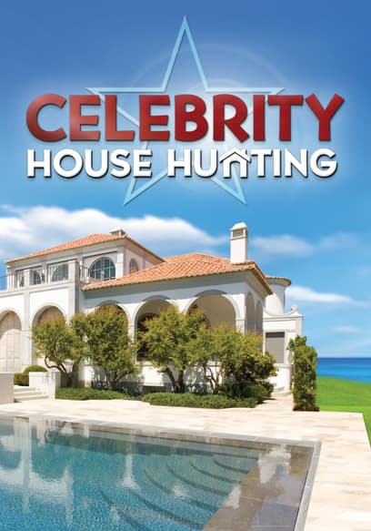 Celebrity House Hunting