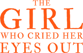 The Girl Who Cried Her Eyes Out