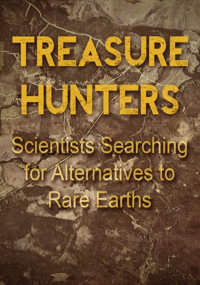 Treasure Hunters: Scientists Searching for Alternatives to Rare Earths