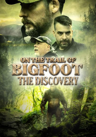 On the Trail of Bigfoot: The Discovery