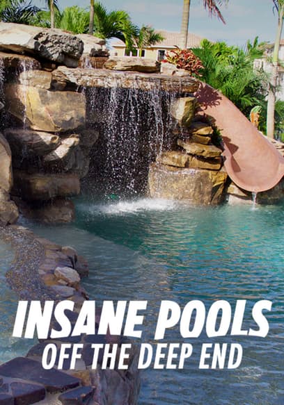 Insane Pools: Off the Deep End