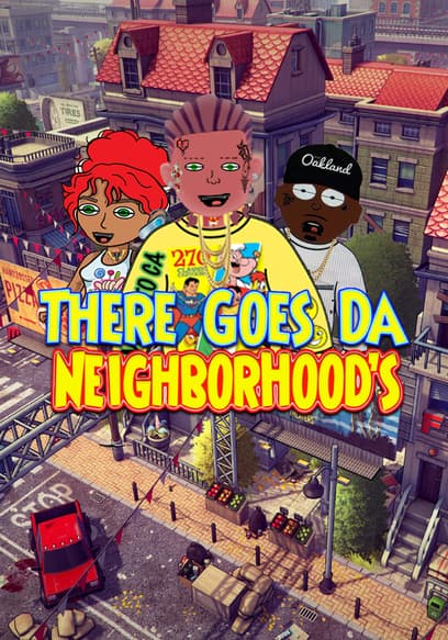 There Goes Da Neighborhood