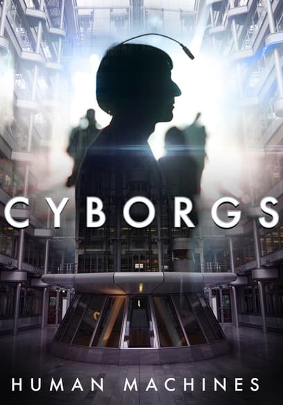 Cyborgs: Human Machines