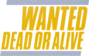 Wanted: Dead or Alive