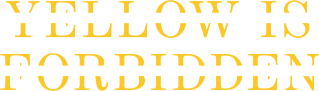 Yellow Is Forbidden