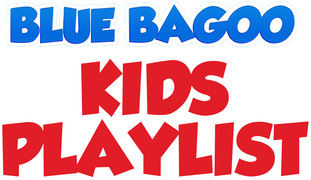Blue Bagoo Kids Playlist