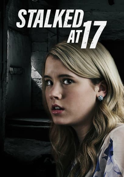Stalked at 17 poster