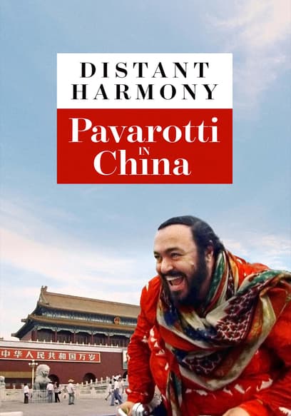 Distant Harmony: Pavarotti in China (30th Anniversary Edition) poster