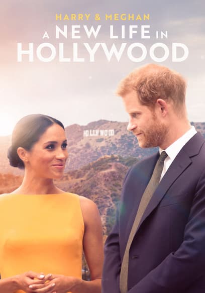 Harry & Meghan: A New Life in Hollywood