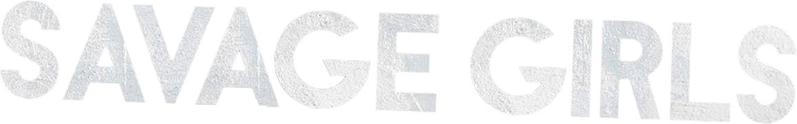 Savage Girls