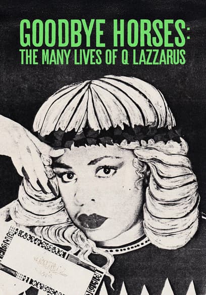 Goodbye Horses: The Many Lives of Q Lazzarus (2025) - Stream Free | Tubi