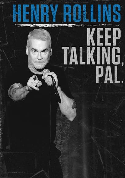 Henry Rollins: Keep Talking, Pal