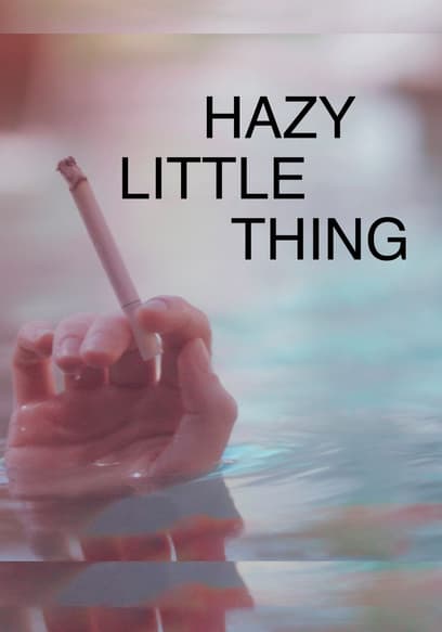 Hazy Little Thing