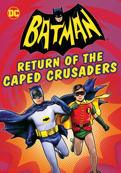 Batman: Return of the Caped Crusaders