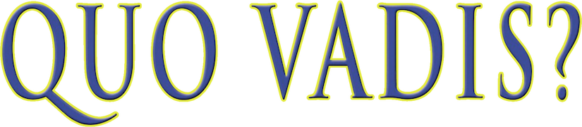Quo Vadis?