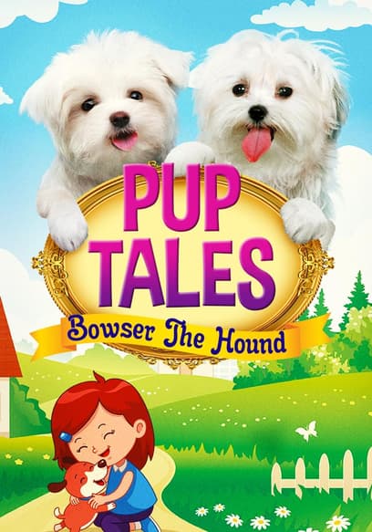 Pup Tales: Bowser the Hound