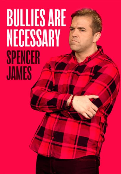 Spencer James: Bullies Are Necessary