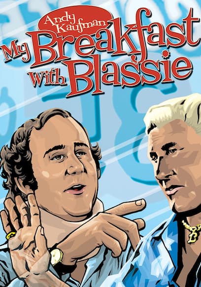 Andy Kaufman: My Breakfast With Blassie