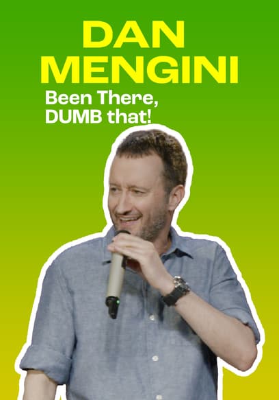 Dan Mengini: Been There, DUMB That!