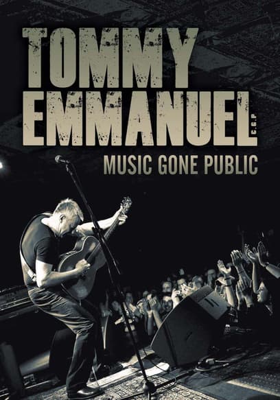 Tommy Emmanuel: Music Gone Public