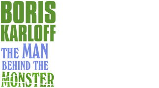 Boris Karloff: The Man Behind the Monster