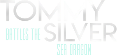 Tommy Battles the Silver Sea Dragon