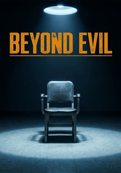 Beyond Evil