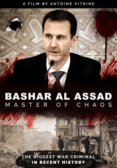 Bashar Al-Assad - Master of Chaos