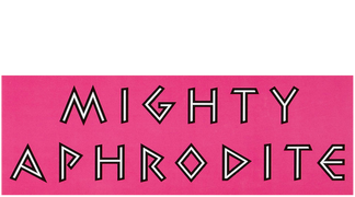 Mighty Aphrodite